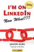 I'm on Linkedin--Now What (Fourth Edition): A Guide to Getting the Most Out of Linkedin - Paperback | Diverse Reads