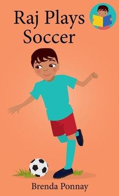 Raj Plays Soccer - Hardcover | Diverse Reads