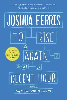 To Rise Again at a Decent Hour: A Novel - Paperback | Diverse Reads