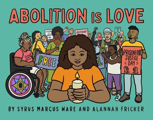 Abolition Is Love - Hardcover |  Diverse Reads