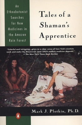 Tales of a Shaman's Apprentice: An Ethnobotanist Searches for New Medicines in the Rain Forest - Paperback | Diverse Reads