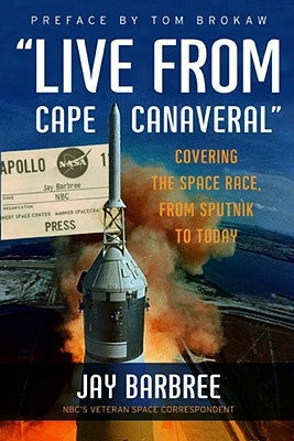 "Live from Cape Canaveral": Covering the Space Race, from Sputnik to Today - Paperback | Diverse Reads
