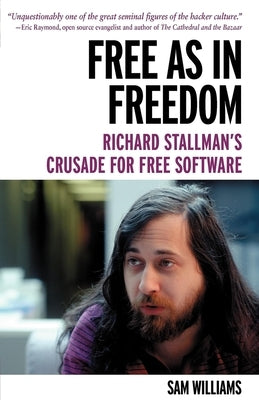 Free as in Freedom: Richard Stallman's Crusade for Free Software - Paperback | Diverse Reads