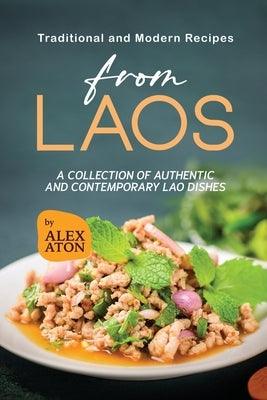 Traditional and Modern Recipes from Laos: A Collection of Authentic and Contemporary Lao Dishes - Paperback | Diverse Reads