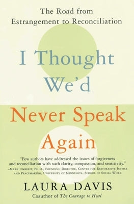 I Thought We'd Never Speak Again: The Road from Estrangement to Reconciliation - Paperback | Diverse Reads