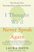 I Thought We'd Never Speak Again: The Road from Estrangement to Reconciliation - Paperback | Diverse Reads
