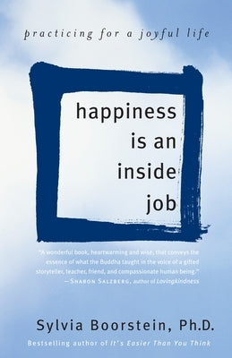 Happiness Is an Inside Job: Practicing for a Joyful Life - Paperback | Diverse Reads