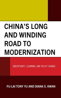 China's Long and Winding Road to Modernization: Uncertainty, Learning, and Policy Change - Hardcover | Diverse Reads
