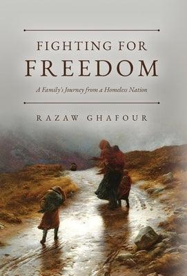 Fighting for Freedom: A Family's Journey from a Homeless Nation - Hardcover | Diverse Reads