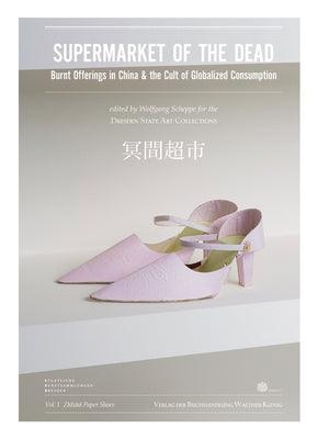 Supermarket of the Dead: Burnt Offerings in China and the Cult of Globalised Consumption - Paperback