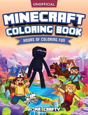 Minecraft's Coloring Book: Minecrafter's Coloring Activity Book: Hours of Coloring Fun (An Unofficial Minecraft Book) - Paperback | Diverse Reads