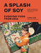 A Splash of Soy: Everyday Food from Asia - Hardcover | Diverse Reads