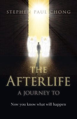 The Afterlife - A Journey to: Now You Know What Will Happen - Paperback | Diverse Reads