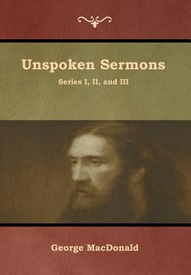 Unspoken Sermons, Series I, II, and III - Hardcover | Diverse Reads