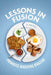 Lessons in Fusion - Paperback | Diverse Reads