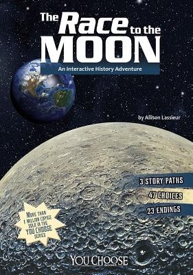 The Race to the Moon: An Interactive History Adventure - Paperback | Diverse Reads