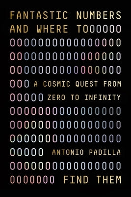 Fantastic Numbers and Where to Find Them: A Cosmic Quest from Zero to Infinity - Hardcover | Diverse Reads