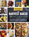 The Harvest Baker: 150 Sweet & Savory Recipes Celebrating the Fresh-Picked Flavors of Fruits, Herbs & Vegetables - Paperback | Diverse Reads