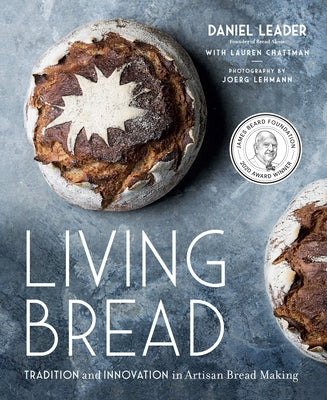 Living Bread: Tradition and Innovation in Artisan Bread Making: A Baking Book - Hardcover | Diverse Reads