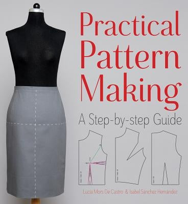 Practical Pattern Making: A Step-by-step Guide - Paperback | Diverse Reads