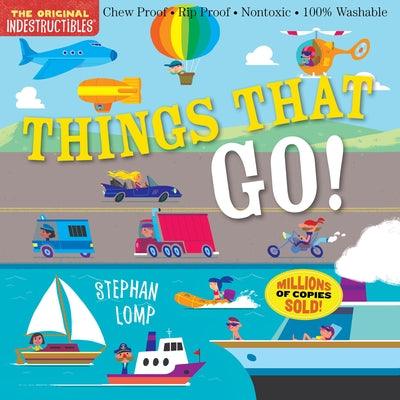 Indestructibles: Things That Go!: Chew Proof - Rip Proof - Nontoxic - 100% Washable (Book for Babies, Newborn Books, Vehicle Books, Safe to Chew) - Paperback | Diverse Reads
