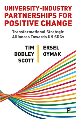 University-Industry Partnerships for Positive Change: Transformational Strategic Alliances Towards Un Sdgs - Hardcover | Diverse Reads