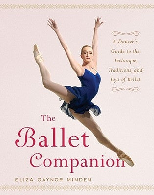 The Ballet Companion: Ballet Companion - Hardcover | Diverse Reads