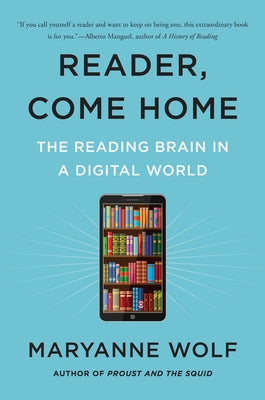 Reader, Come Home: The Reading Brain in a Digital World - Paperback | Diverse Reads
