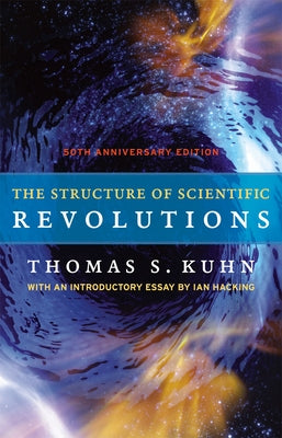 The Structure of Scientific Revolutions: 50th Anniversary Edition - Hardcover | Diverse Reads