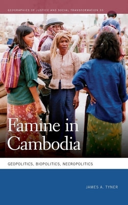 Famine in Cambodia: Geopolitics, Biopolitics, Necropolitics - Hardcover | Diverse Reads