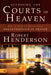 Accessing the Courts of Heaven: Positioning Yourself for Breakthrough and Answered Prayers - Paperback | Diverse Reads