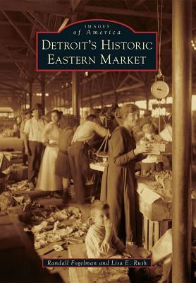 Detroit's Historic Eastern Market - Paperback | Diverse Reads