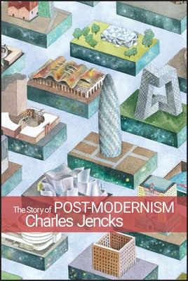 The Story of Post-Modernism: Five Decades of the Ironic, Iconic and Critical in Architecture / Edition 1 - Paperback | Diverse Reads