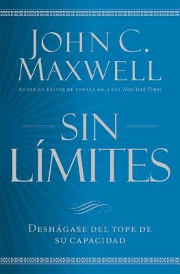 Sin límites: Libere el maximo de su capacidad - Paperback | Diverse Reads