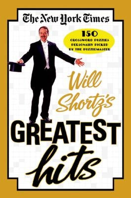 New York Times Will Shortz's Greatest Hits: 150 Puzzles Personally Picked by the Puzzlemaster - Paperback | Diverse Reads