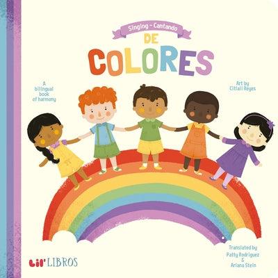 Singing / Cantando de Colores: A Bilingual Book of Harmony - Board Book | Diverse Reads