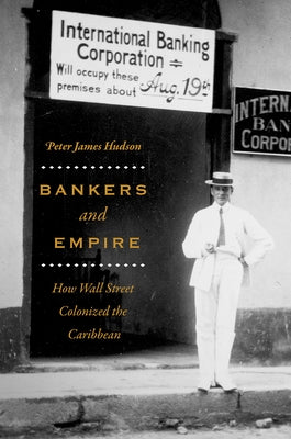 Bankers and Empire: How Wall Street Colonized the Caribbean - Paperback | Diverse Reads