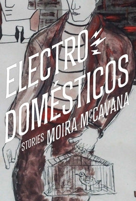 ElectrodomÃ©sticos: Stories - Paperback | Diverse Reads