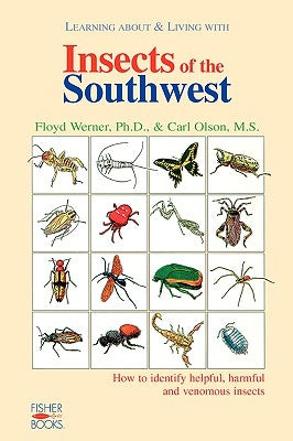 Insects Of The Southwest: How to Identify Helpful, Harmful, and Venomous Insects - Paperback | Diverse Reads