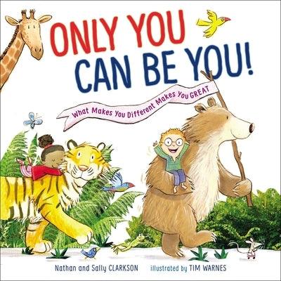 Only You Can Be You: What Makes You Different Makes You Great - Hardcover | Diverse Reads