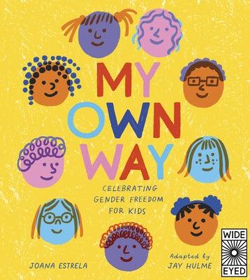 My Own Way: Celebrating Gender Freedom for Kids - Hardcover | Diverse Reads
