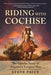 Riding with Cochise: The Apache Story of America's Longest War - Hardcover