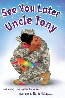 See You Later Uncle Tony - Hardcover | Diverse Reads