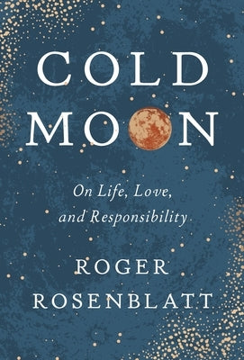 Cold Moon: On Life, Love, and Responsibility - Hardcover | Diverse Reads