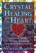 Crystal Healing for the Heart: Gemstone Therapy for Physical, Emotional, and Spiritual Well-Being - Paperback | Diverse Reads