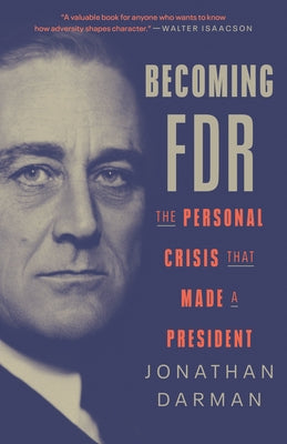 Becoming FDR: The Personal Crisis That Made a President - Paperback | Diverse Reads