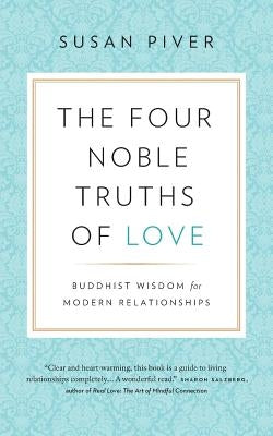 The Four Noble Truths of Love: Buddhist Wisdom for Modern Relationships - Paperback | Diverse Reads