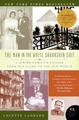 The Man in the White Sharkskin Suit: A Jewish Family's Exodus from Old Cairo to the New World - Paperback | Diverse Reads