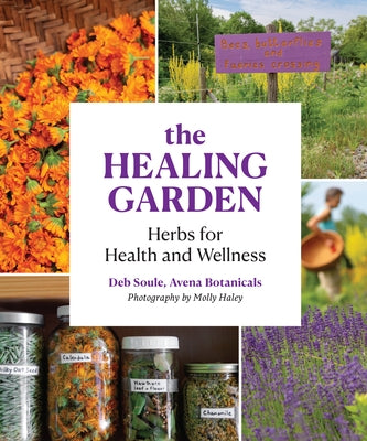 The Healing Garden: Herbal Plants for Health and Wellness - Paperback | Diverse Reads