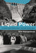 Liquid Power: Contested Hydro-Modernities in Twentieth-Century Spain - Paperback | Diverse Reads